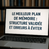 Ordinateur portable affichant un écran avec le titre “Le meilleur plan de mémoire : structure validée et erreurs à éviter” sur un bureau